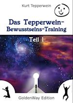 Das Tepperwein Bewusstseins-Training - Band 1