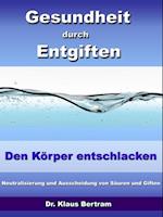 Gesundheit durch Entgiften – Den Körper Entschlacken