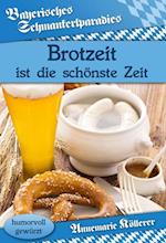 Brotzeit ist die schönste Zeit