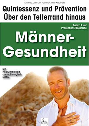 Männer-Gesundheit: Quintessenz und Prävention