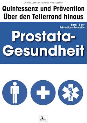 Prostata-Gesundheit: Quintessenz und Prävention