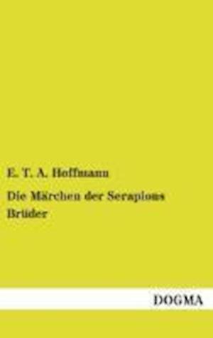 Die Märchen der Serapions Brüder