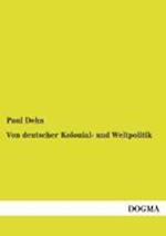 Von Deutscher Kolonial- Und Weltpolitik