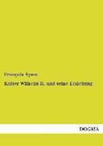 Kaiser Wilhelm II. und seine Erziehung