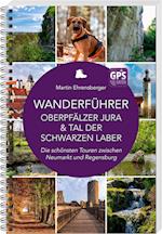 Wanderführer Oberpfälzer Jura & Tal der Schwarzen Laber