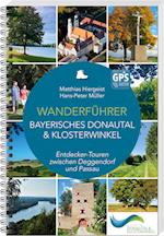 Wanderführer Bayerisches Donautal & Klosterwinkel