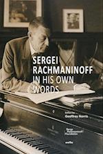 Sergei Rachmaninoff in His Own Words