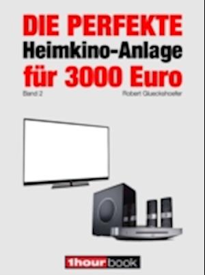 Die perfekte Heimkino-Anlage für 3000 Euro (Band 2)