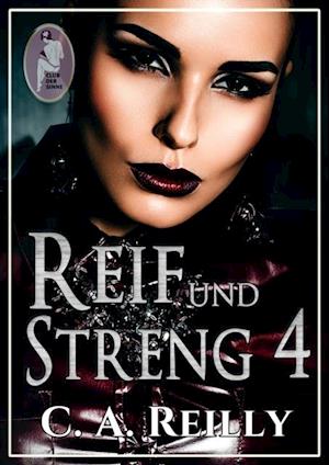 Reif und streng, Teil 4