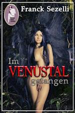 Im Venustal gefangen