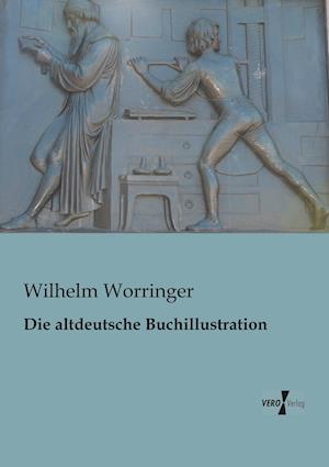 Die altdeutsche Buchillustration
