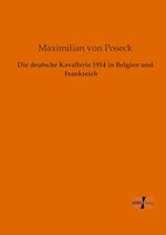 Die Deutsche Kavallerie 1914 in Belgien Und Frankreich