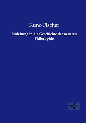 Einleitung in Die Geschichte Der Neueren Philosophie