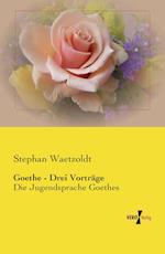 Goethe - Drei Vorträge