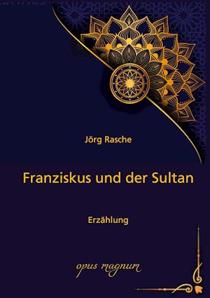 Franziskus und der Sultan