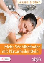 Gesund bleiben - Mehr Wohlbefinden mit Naturheilmitteln