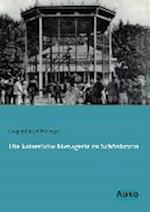 Die kaiserliche Menagerie zu Schönbrunn