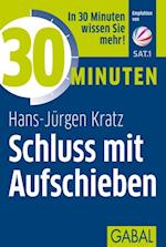 30 Minuten Schluss mit Aufschieben