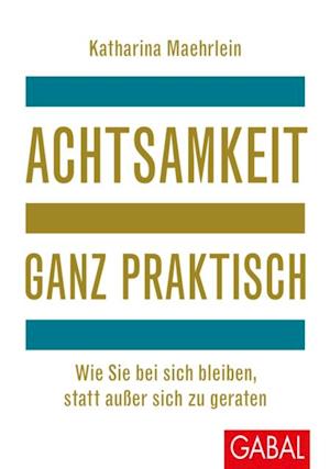 Achtsamkeit ganz praktisch