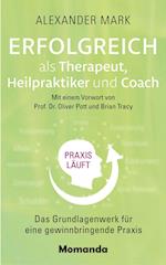 Erfolgreich als Therapeut, Heilpraktiker und Coach