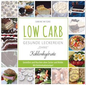 LOW CARB - gesunde Leckereien "ohne" Kohlenhydrate