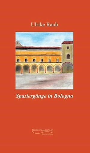 Spaziergänge in Bologna