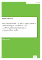 Optimierung von Entwicklungsprozessen am Fallbeispiel des Anlauf- und Änderungsmanagement eines Automobilherstellers