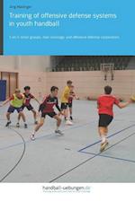 Training of Offensive Defense Systems in Youth Handball