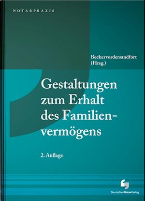 Gestaltungen zum Erhalt des Familienvermögens