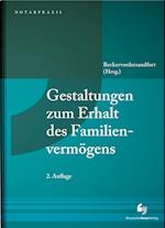 Gestaltungen zum Erhalt des Familienvermögens