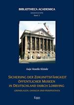 Sicherung der Zukunftsfähigkeit öffentlicher Museen in Deutschland durch Lobbying