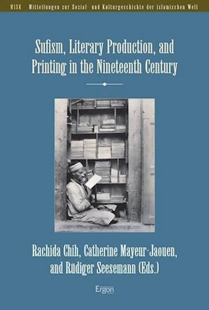 Sufism, Literary Production, and Printing in the Nineteenth Century