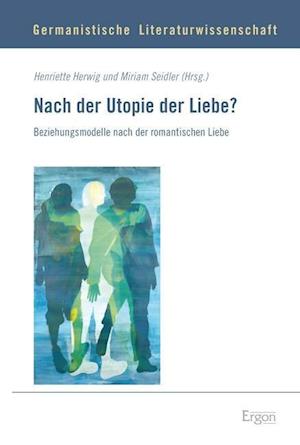 Nach Der Utopie Der Liebe?