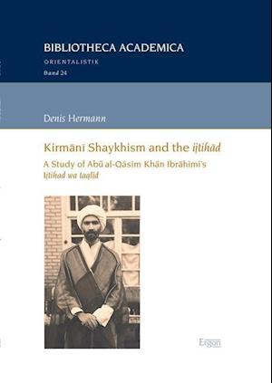 Kirmani Shaykhism and the Ijtihad