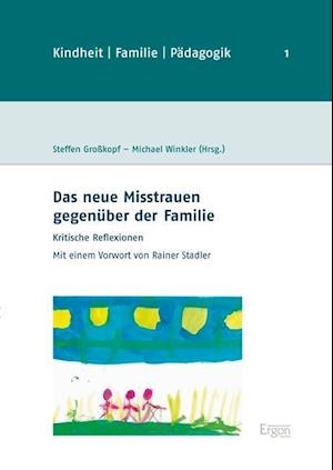 Das neue Misstrauen gegenüber der Familie