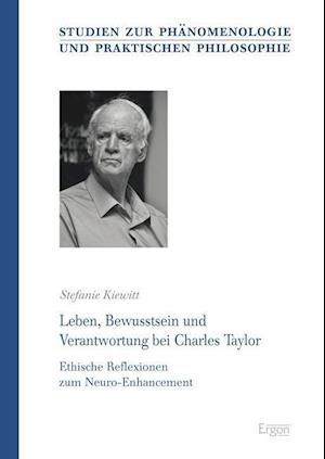 Leben, Bewusstsein Und Verantwortung Bei Charles Taylor