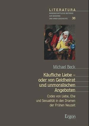 Kaufliche Liebe - Oder Von Geldheirat Und Unmoralischen Angeboten