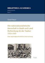 Die Nationalsozialistische Herrschaft in Stadt Und Land Rothenburg OB Der Tauber (1933-1945)