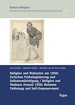 Religion Und Wahnsinn Um 1900 / Religion and Madness Around 1900
