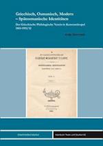 Der Identitatsdiskurs Des Griechischen Philologischen Vereins in Konstantinopel Im Spiegel Seines Vereinsjournals 1861-1911/12