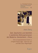 Zeit, Geschichte und Identität in weiblichen Bildungsromanen der Moderne: Deutschland - China