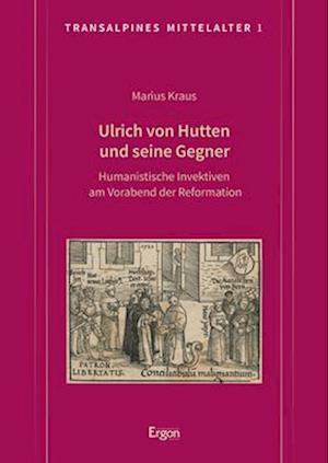 Ulrich von Hutten und seine Gegner