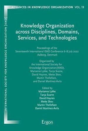 Knowledge Organization across Disciplines, Domains, Services and Technologies