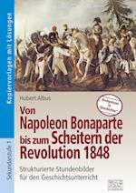 Von Napoleon Bonaparte bis zum Scheitern der Revolution 1848