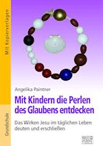 Mit Kindern die Perlen des Glaubens entdecken