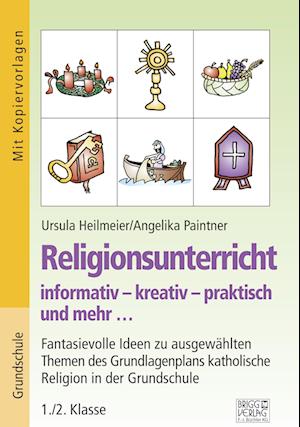 Religionsunterricht informativ - kreativ - praktisch und mehr... 1./2. Klasse