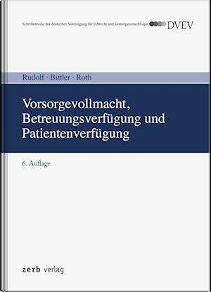 Vorsorgevollmacht, Betreuungsverfügung und Patientenverfügung