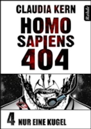 Homo Sapiens 404 Band 4: Nur eine Kugel