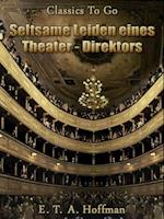 Seltsame Leiden eines Theater-direktors