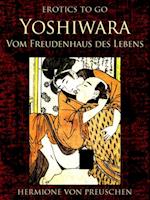 Yoshiwara - Vom Freudenhaus des Lebens